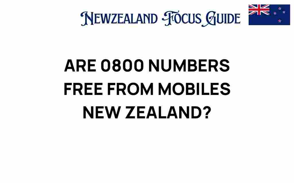 are-0800-numbers-free-from-mobiles-new-zealand