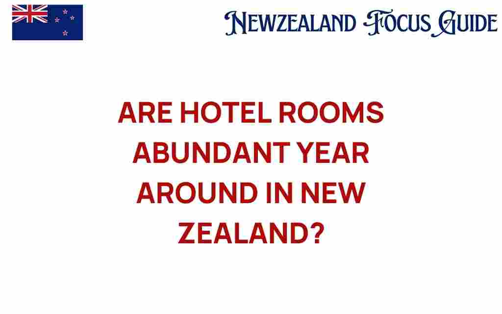are-hotel-rooms-abundant-year-round-new-zealand