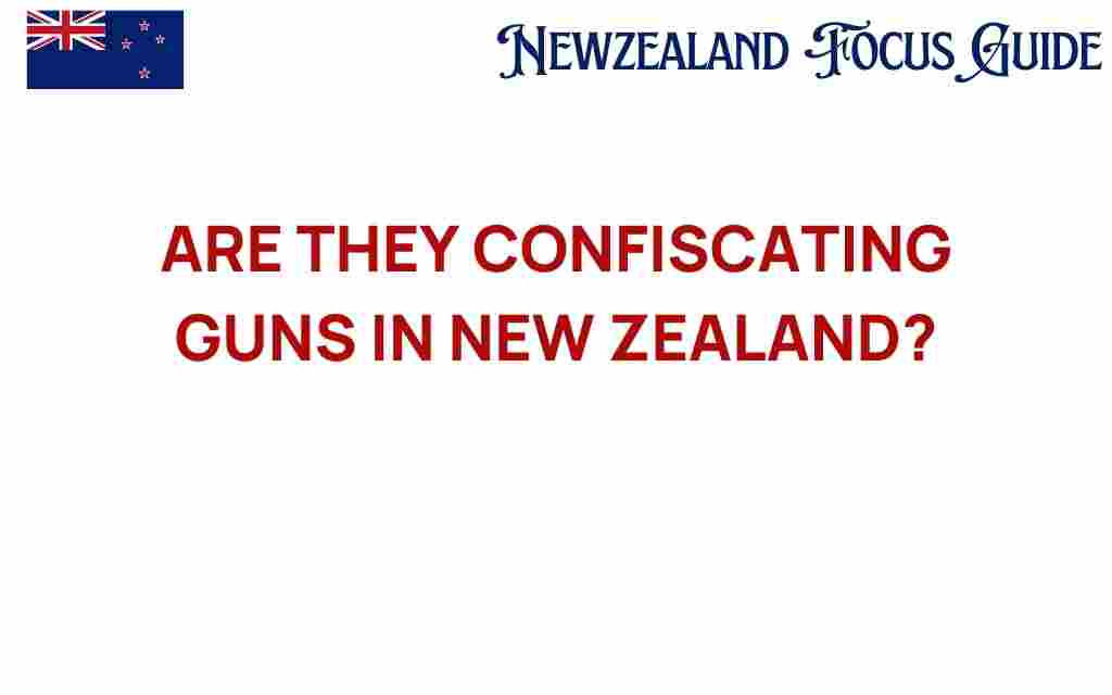 are-they-confiscating-guns-new-zealand