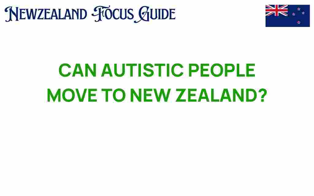 can-autistic-people-move-to-new-zealand