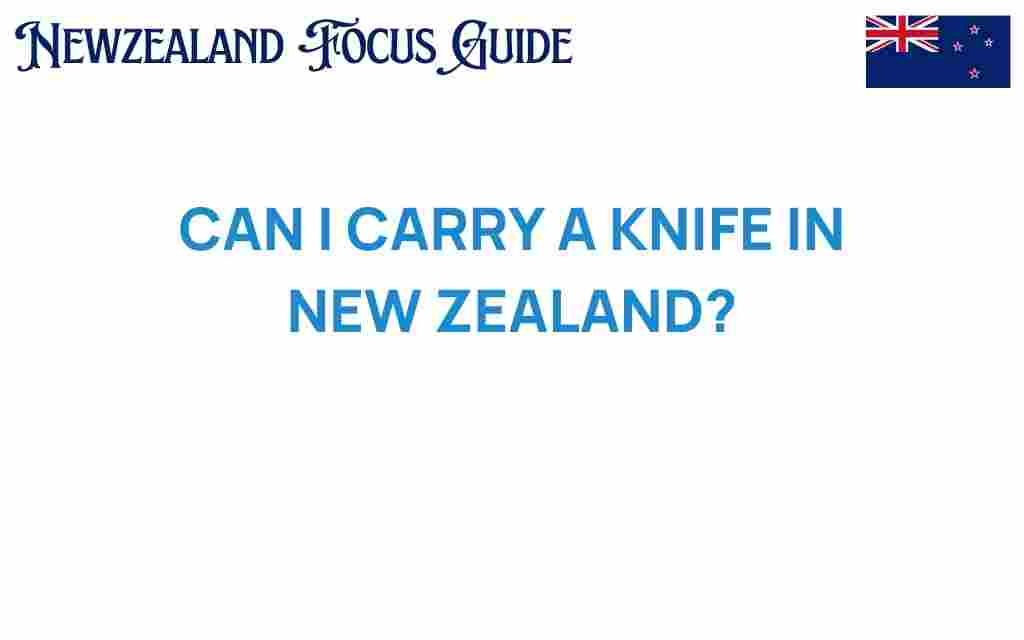 can-i-carry-a-knife-in-new-zealand
