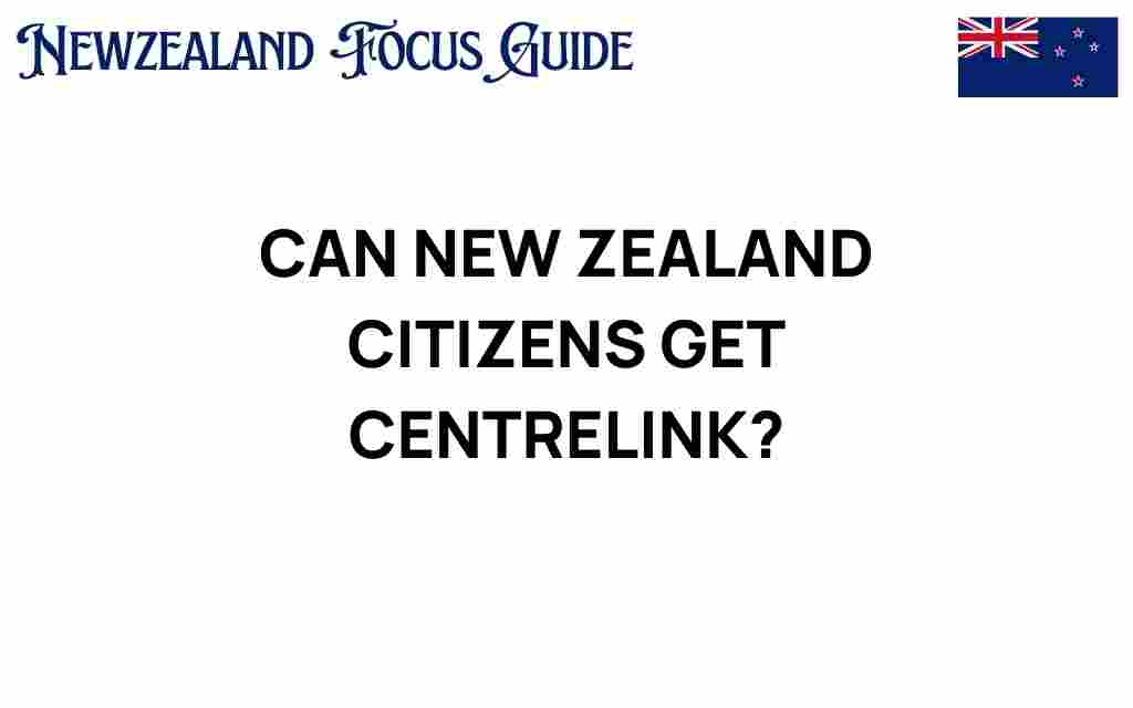 can-new-zealand-citizens-access-centrelink