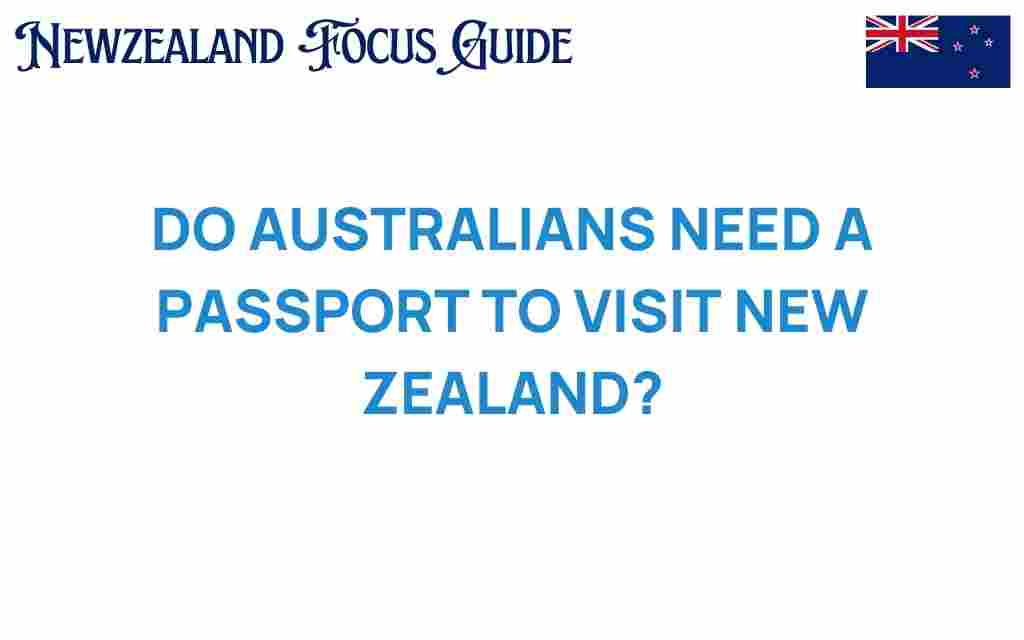 do-australians-need-a-passport-new-zealand