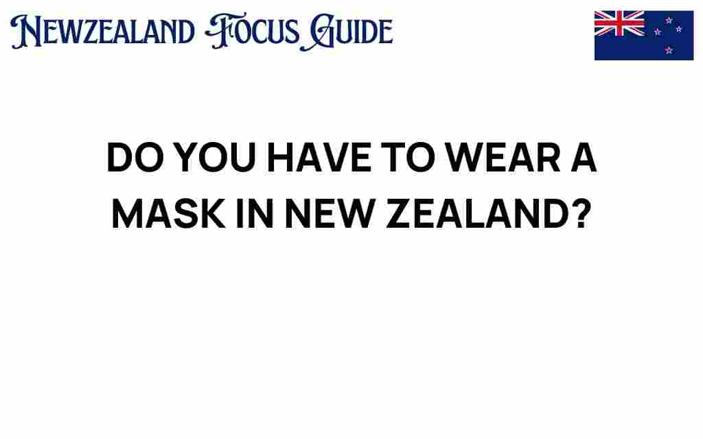 do-you-have-to-wear-a-mask-in-new-zealand