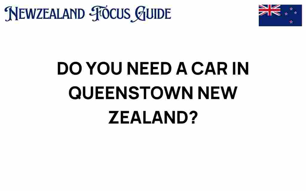 do-you-need-a-car-in-queenstown-new-zealand