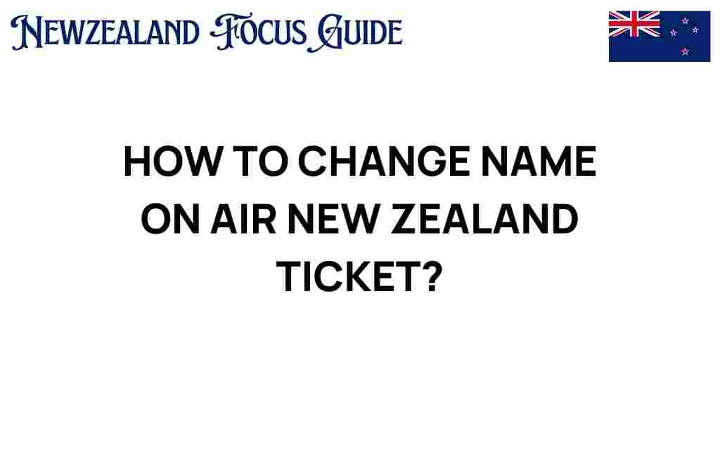 change-name-air-new-zealand-ticket