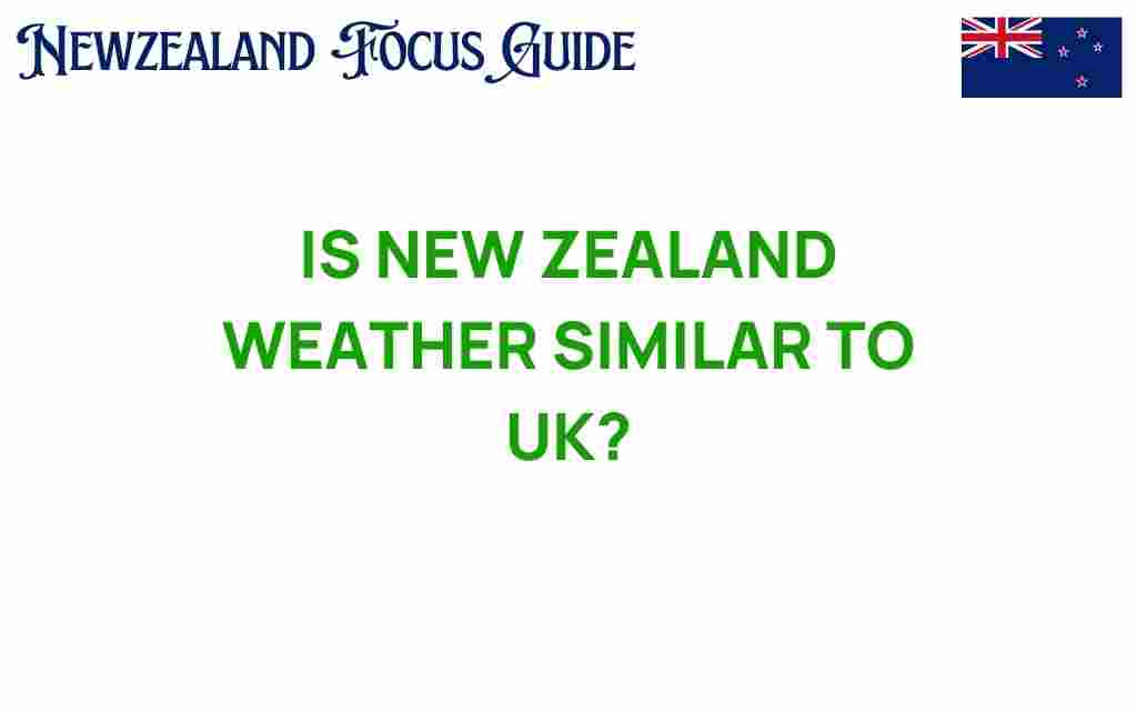 is-new-zealand-weather-similar-to-uk