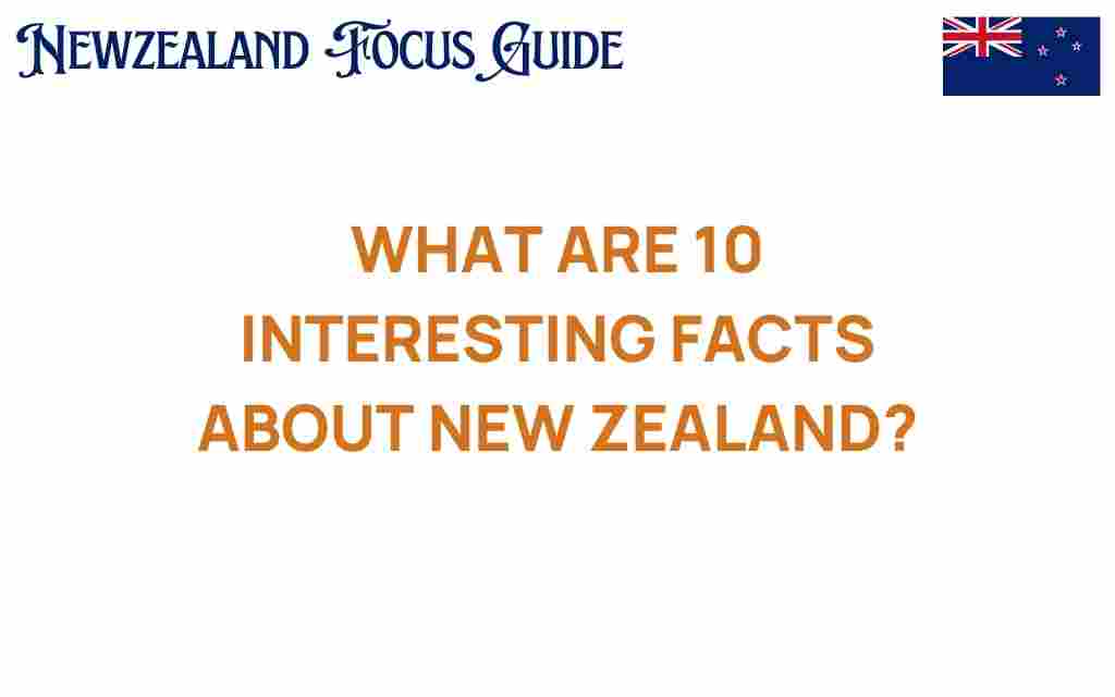 discover-10-fascinating-facts-about-new-zealand