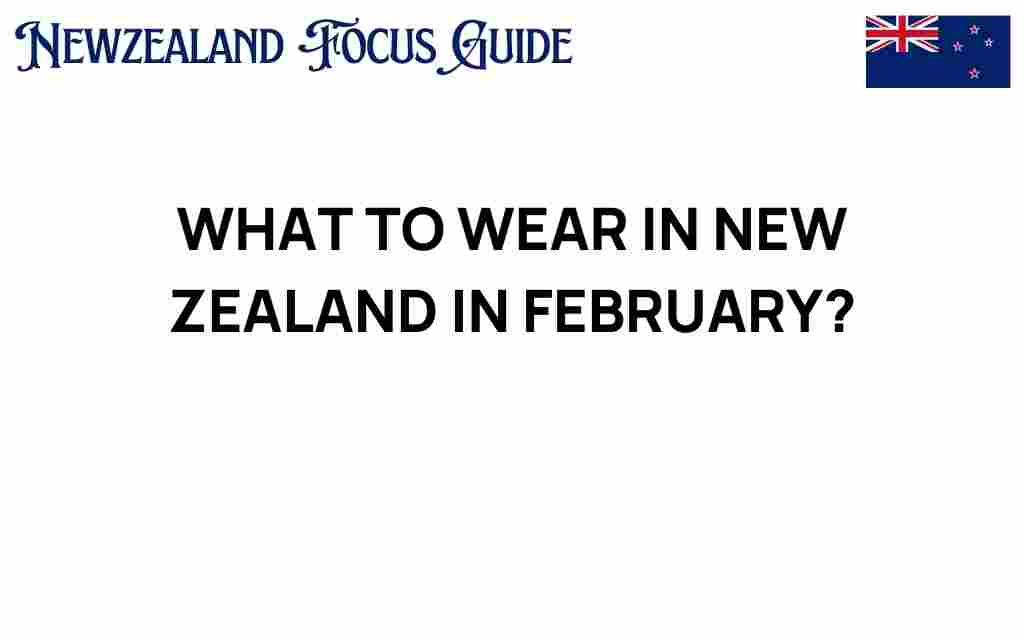 what-to-wear-in-new-zealand-in-february