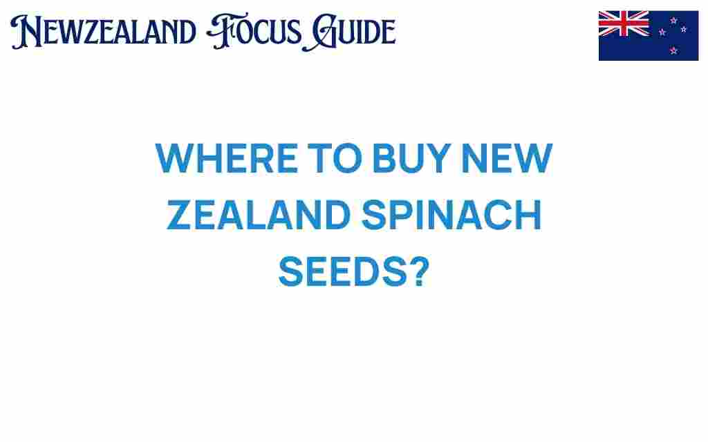 discover-where-to-buy-new-zealand-spinach-seeds