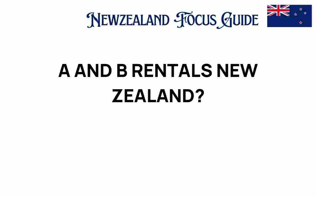 a-and-b-rentals-new-zealand