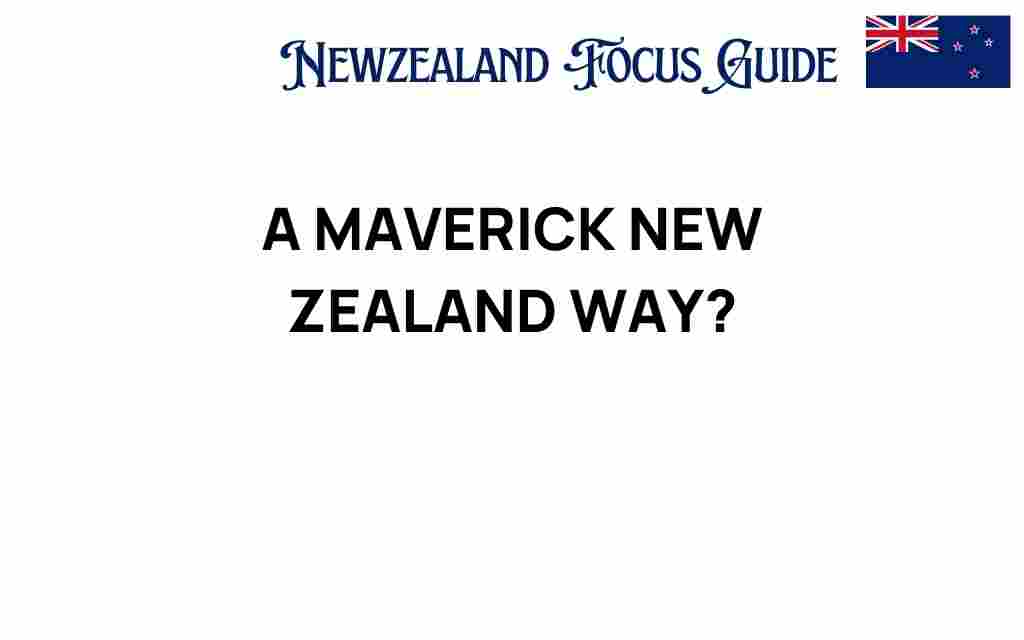 maverick-new-zealand-way