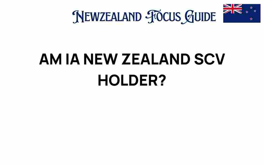 am-i-a-new-zealand-scv-holder