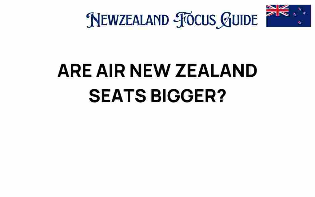 are-air-new-zealand-seats-bigger