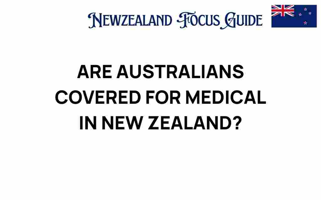 are-australians-covered-for-medical-expenses-in-new-zealand