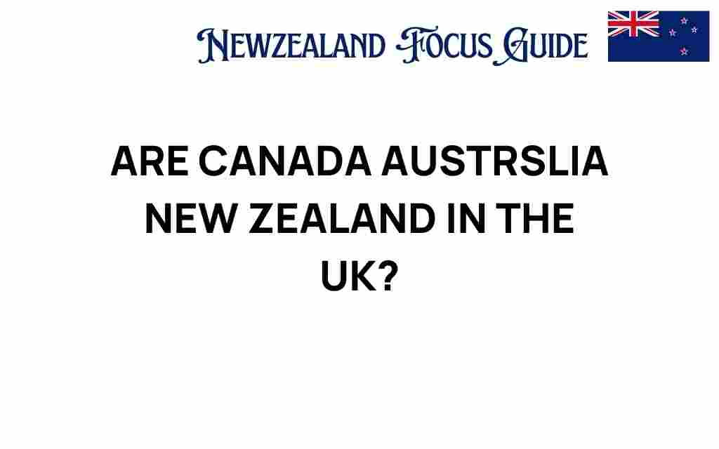 are-canada-australia-new-zealand-part-uk