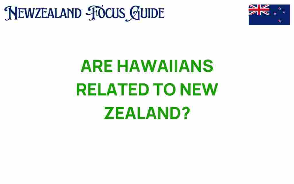 are-hawaiians-related-to-new-zealand