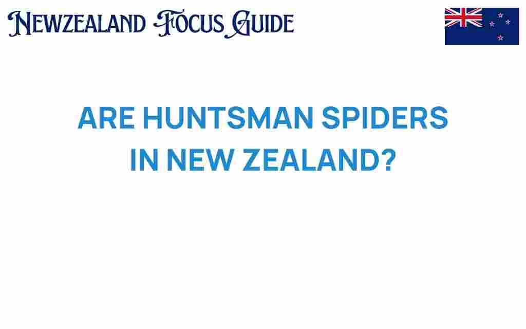 are-huntsman-spiders-in-new-zealand