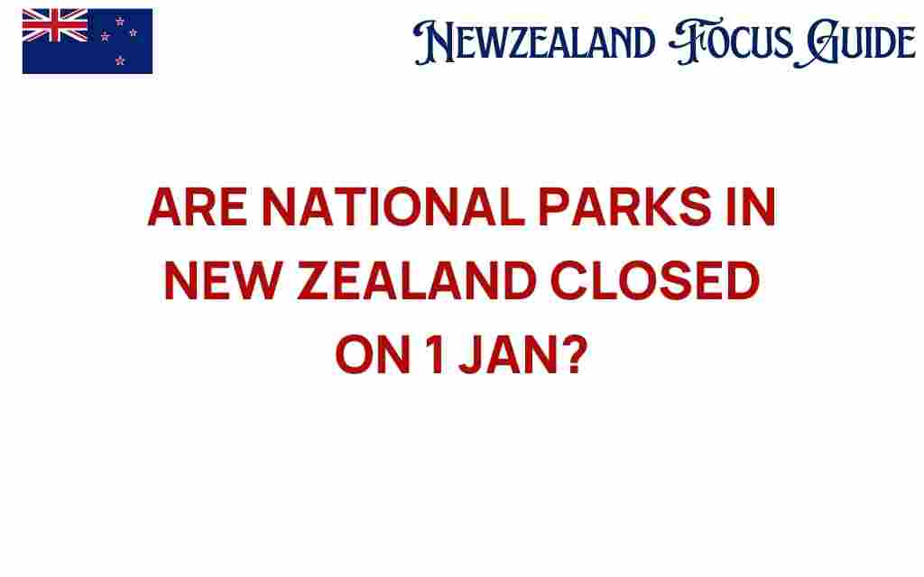 national-parks-in-new-zealand-closed-january-1