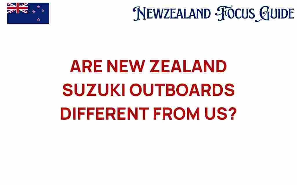 new-zealand-suzuki-outboards-vs-us-models