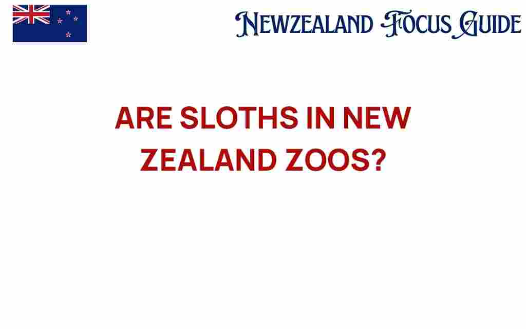 are-sloths-in-new-zealand-zoos