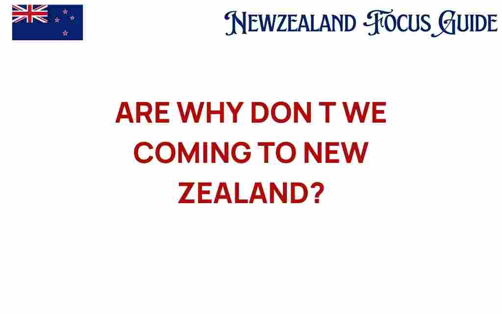why-dont-we-come-to-new-zealand
