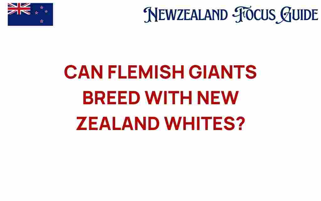 can-flemish-giants-breed-with-new-zealand-whites