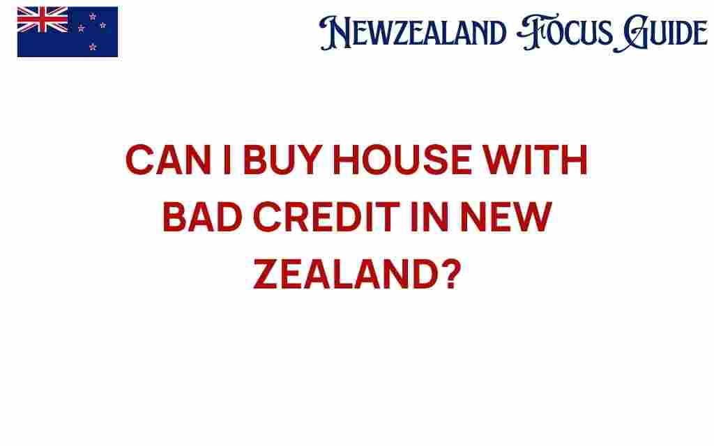 can-i-buy-house-with-bad-credit-new-zealand