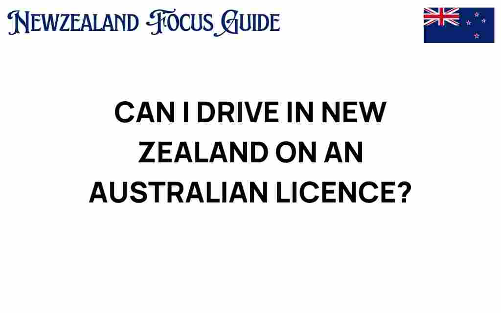 can-i-drive-in-new-zealand-on-an-australian-licence