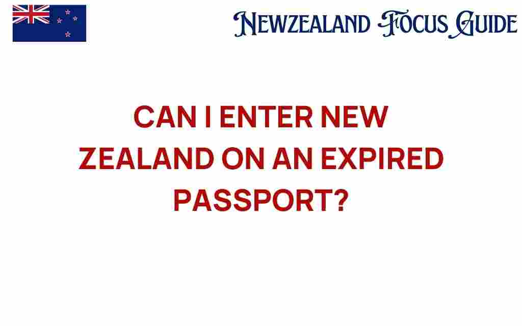 can-i-enter-new-zealand-on-an-expired-passport