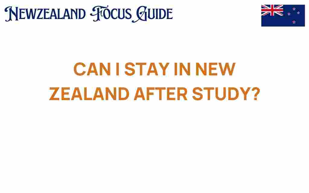 can-i-stay-in-new-zealand-after-study