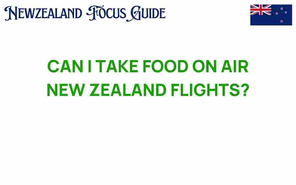 can-i-take-food-on-air-new-zealand-flights