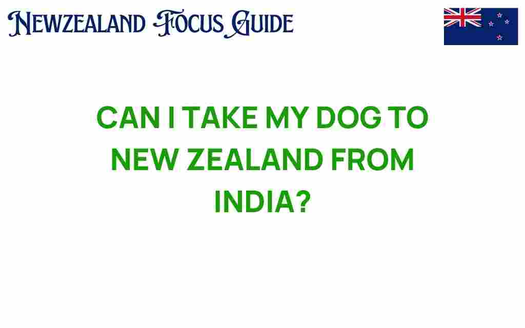can-i-take-my-dog-to-new-zealand-from-india