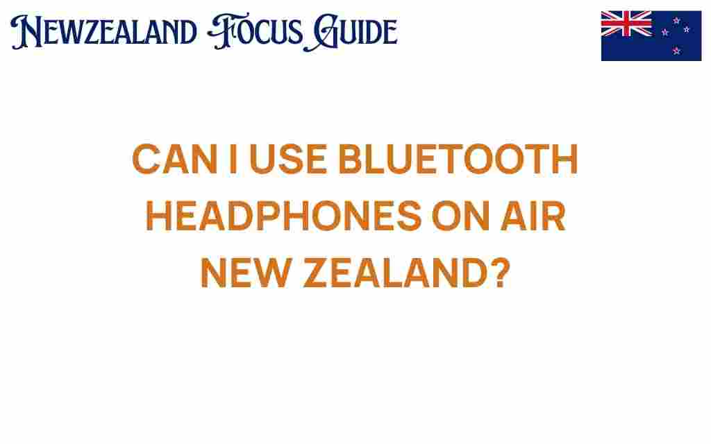 can-i-use-bluetooth-headphones-air-new-zealand