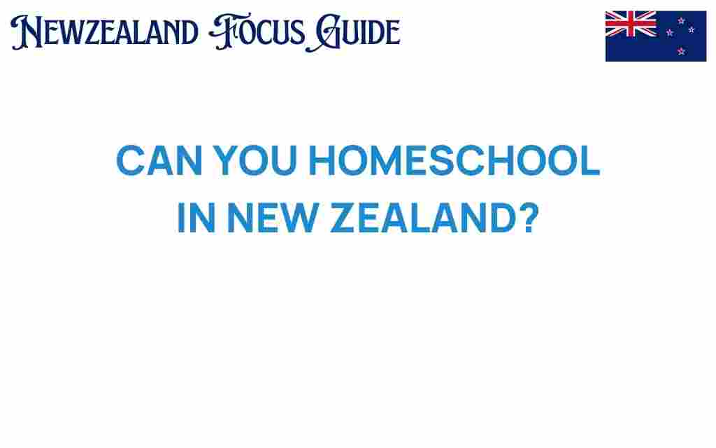 can-you-homeschool-in-new-zealand