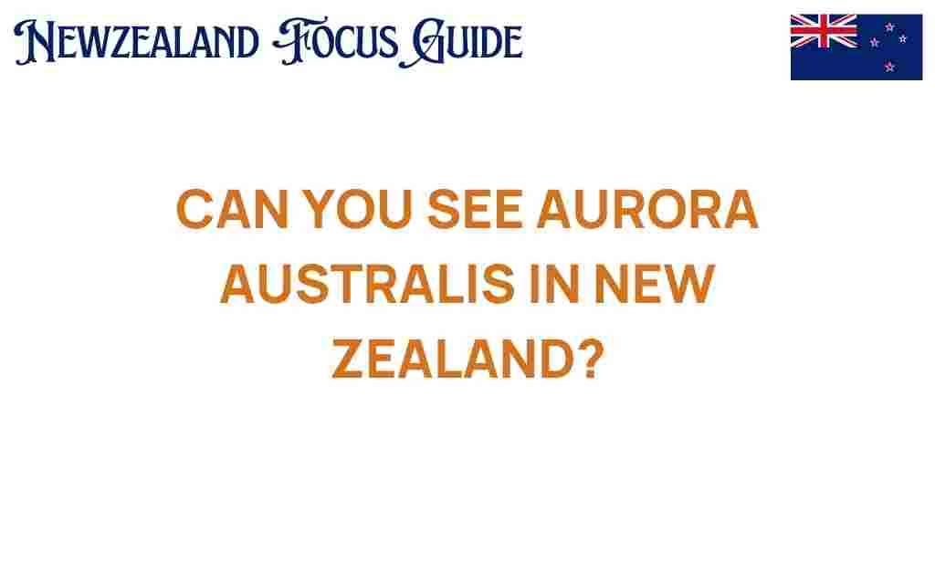 can-you-see-aurora-australis-new-zealand