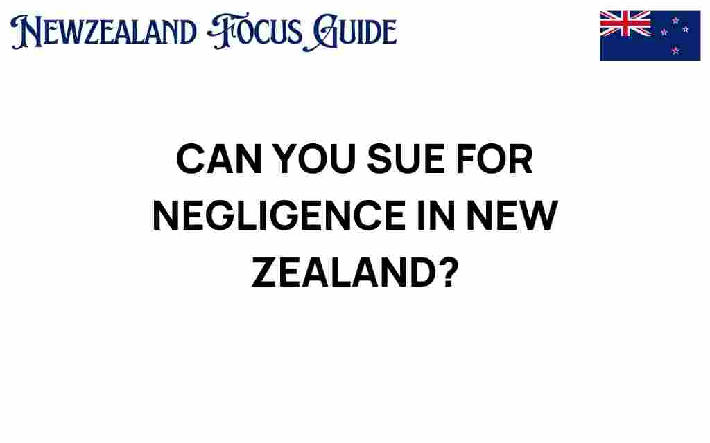 can-you-sue-for-negligence-new-zealand