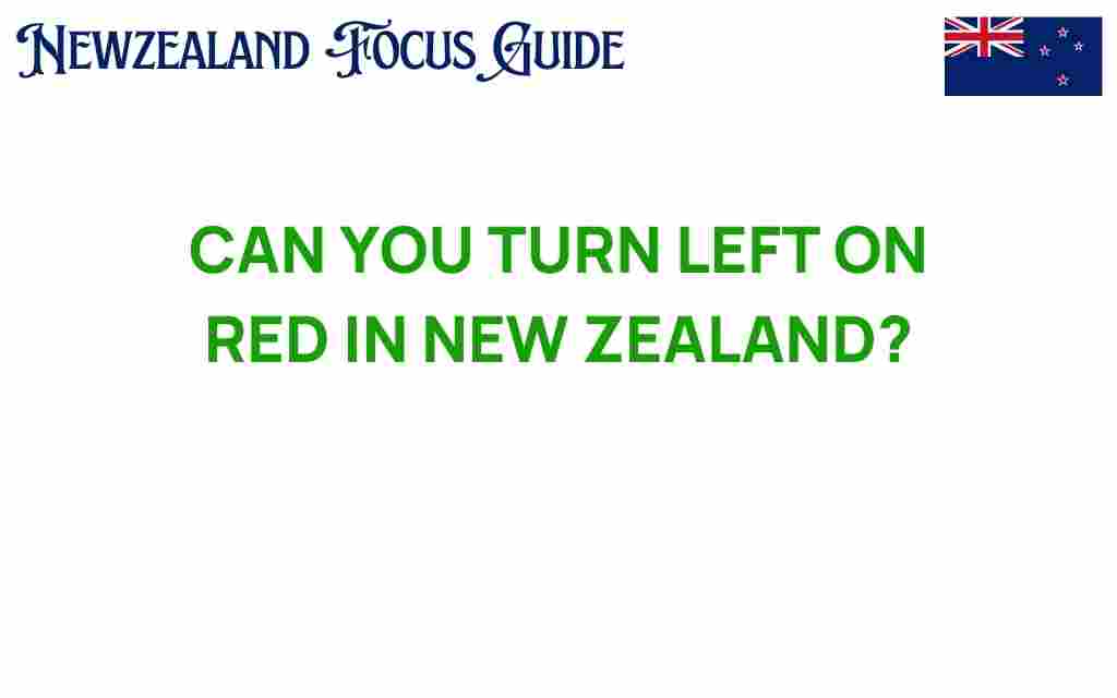 can-you-turn-left-on-red-new-zealand