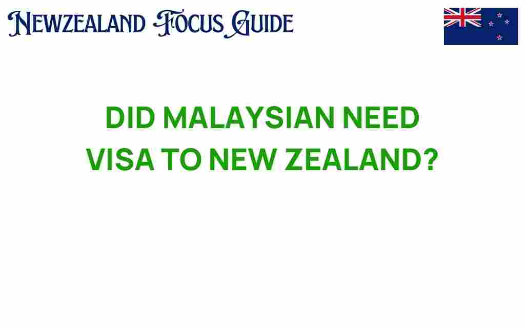 do-malaysians-need-visa-new-zealand