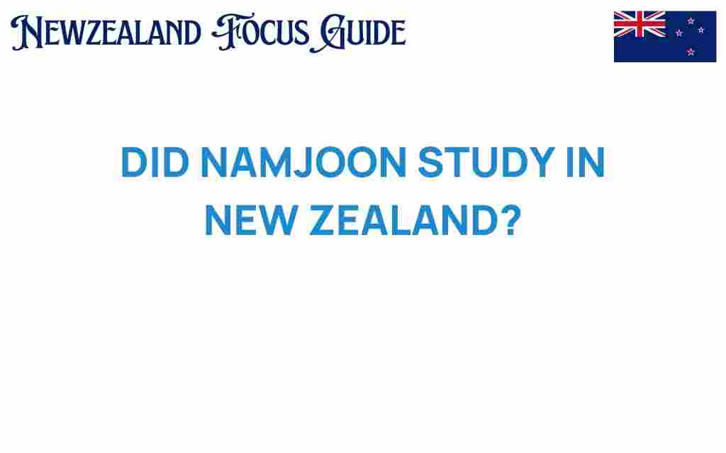did-namjoon-study-in-new-zealand