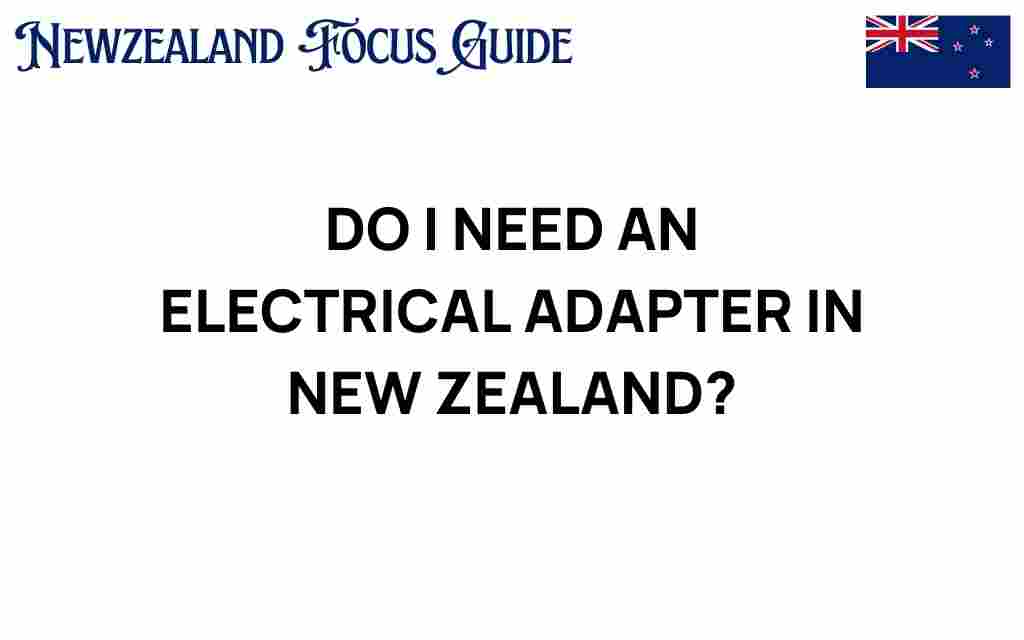 do-i-need-an-electrical-adapter-in-new-zealand