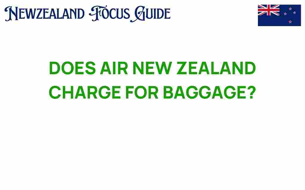 does-air-new-zealand-charge-for-baggage