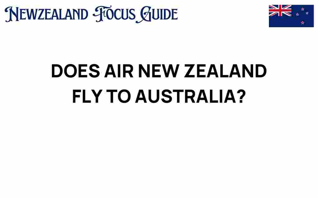does-air-new-zealand-fly-to-australia