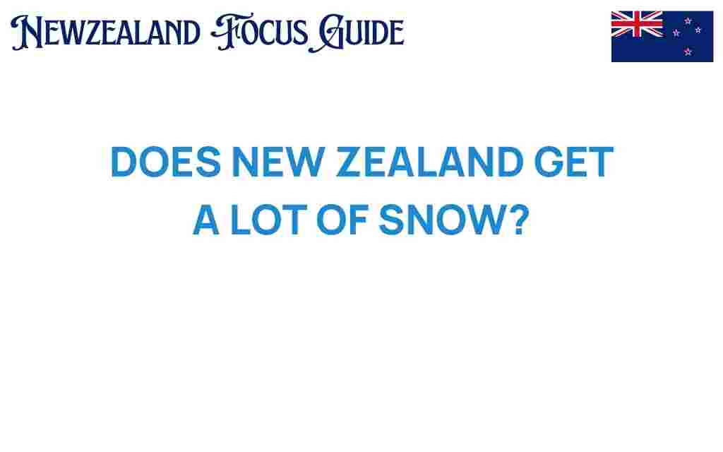 does-new-zealand-get-a-lot-of-snow