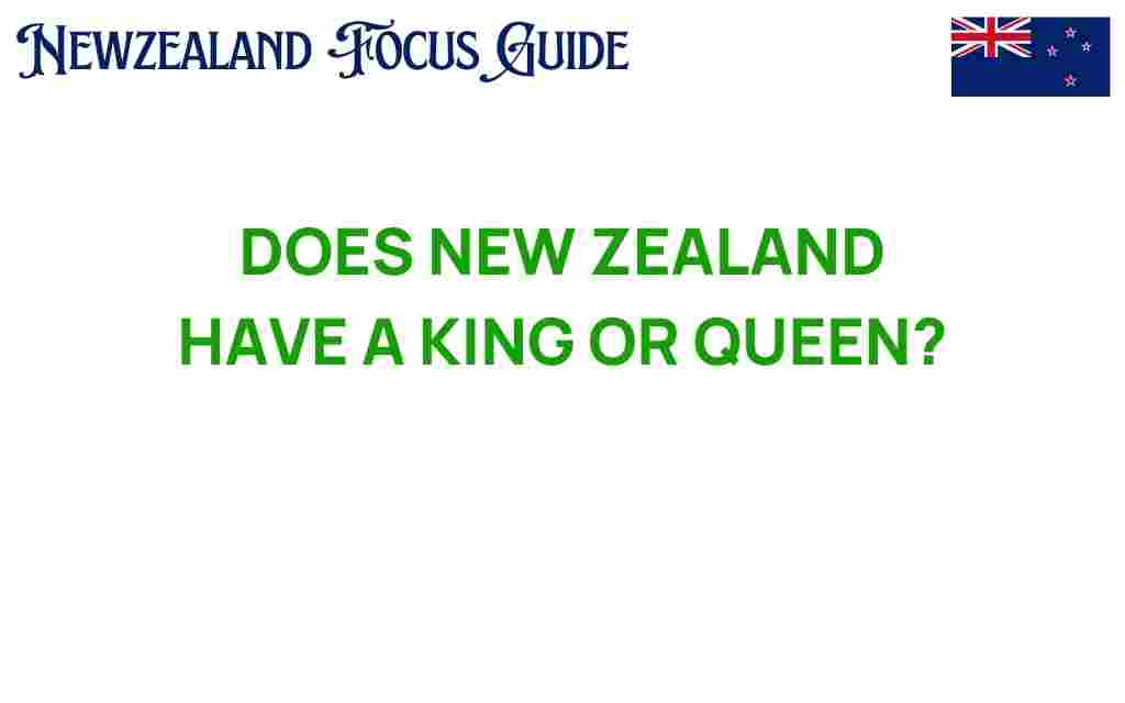 does-new-zealand-have-a-king-or-queen
