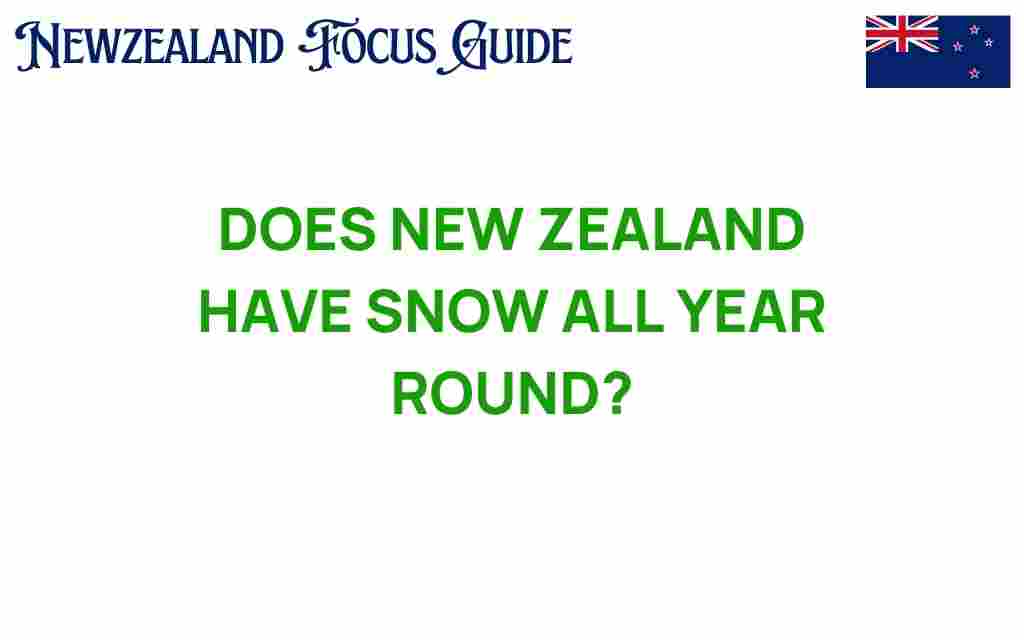does-new-zealand-have-snow-all-year-round