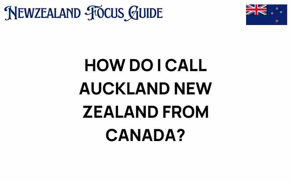 how-to-call-auckland-new-zealand-from-canada