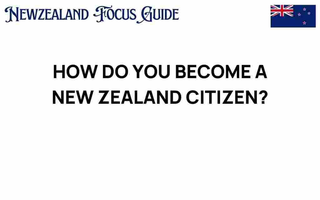 how-do-you-become-a-new-zealand-citizen