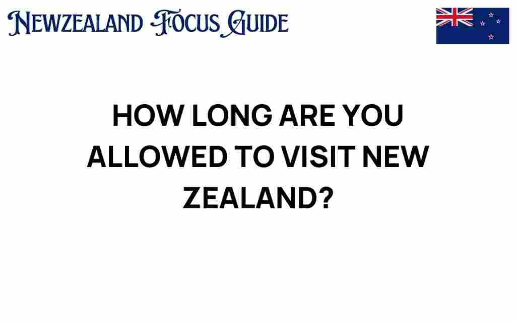 how-long-allowed-visit-new-zealand