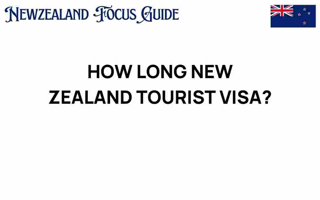 how-long-new-zealand-tourist-visa